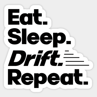 Eat Sleep Drift Repeat - Funny Drift Racer Quotes Sticker